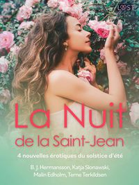 Produktbild: La Nuit de la Saint-Jean - 4 nouvelles &eacute;rotiques du solstice d'&eacute;t&eacute;