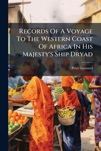 Produktbild: Records Of A Voyage To The Western Coast Of Africa In His Majesty's Ship Dryad