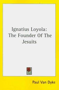 Produktbild: Ignatius Loyola: The Founder of the Jesuits