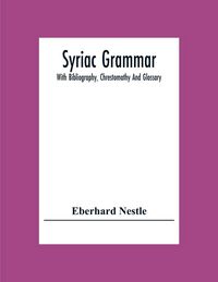 Produktbild: Syriac Grammar; With Bibliography, Chrestomathy And Glossary
