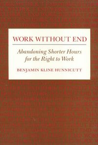Produktbild: Work Without End: Abandoning Shorter Hours for the Right to Work