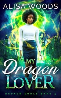 Produktbild: My Dragon Lover: hei&szlig;e Drachen-Shifter Urban-Fantasy (Broken Souls 5)