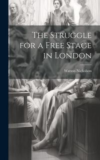 Produktbild: The Struggle for a Free Stage in London