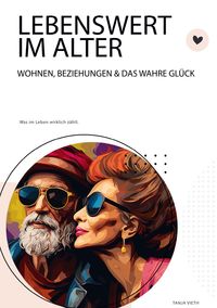 Produktbild: Lebenswert im Alter - Wohnen, Beziehungen und das wahre Gl&uuml;ck