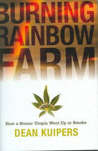 Produktbild: Burning Rainbow Farm: How a Stoner Utopia Went Up in Smoke