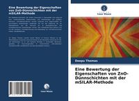 Produktbild: Eine Bewertung der Eigenschaften von ZnO-D&uuml;nnschichten mit der mSILAR-Methode