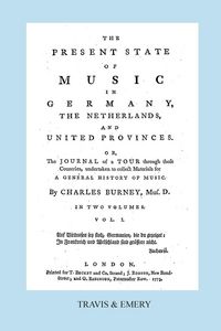 Produktbild: The Present State of Music in Germany, The Netherlands and United Provinces. [Vol.1. - 390 pages. Facsimile of the first edition, 1773.]