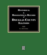 Produktbild: Historical and Biographical Record of DOUGLAS County, Illinois