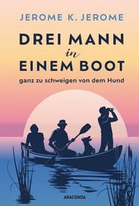 Produktbild: Drei Mann in einem Boot. Ganz zu schweigen von dem Hund