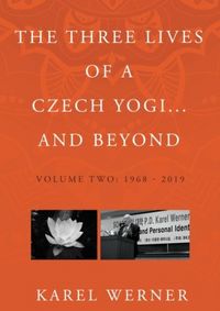 Produktbild: Werner, K: Three Lives of a Czech Yogi and Beyond