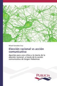 Produktbild: Elecci&oacute;n racional vs acci&oacute;n comunicativa