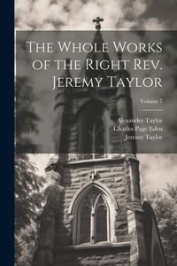 Produktbild: The Whole Works of the Right Rev. Jeremy Taylor; Volume 7