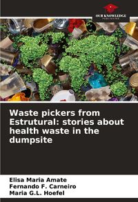 Produktbild: Waste pickers from Estrutural: stories about health waste in the dumpsite