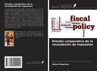 Produktbild: Estudio comparativo de la recaudaci&oacute;n de impuestos