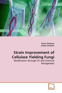 Produktbild: Shafique, S: Strain Improvement of Cellulase Yielding Fungi