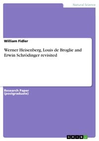 Produktbild: Werner Heisenberg, Louis de Broglie and Erwin Schr&ouml;dinger revisited