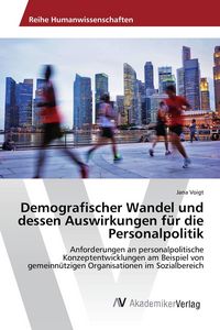 Produktbild: Demografischer Wandel und dessen Auswirkungen f&uuml;r die Personalpolitik