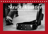 Produktbild: Stra&szlig;enk&uuml;nstler. Impressionen in schwarz-wei&szlig; (Tischkalender 2022 DIN A5 quer)
