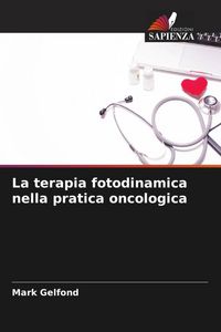Produktbild: La terapia fotodinamica nella pratica oncologica