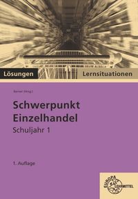 Produktbild: L&ouml;sungen Schwerpunkt Einzelhandel Lernsituationen Schuljahr 1