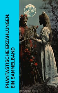Produktbild: Phantastische Erz&auml;hlungen: Ein Sammelband