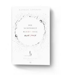 Produktbild: Die Sch&ouml;nheit bleibt ewig ohne Namen