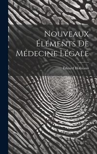 Produktbild: Nouveaux &Eacute;l&eacute;ments De M&eacute;decine L&eacute;gale
