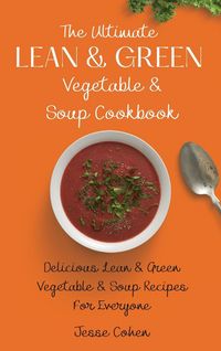 Produktbild: The Ultimate Lean & Green Vegetable & Soup Cookbook