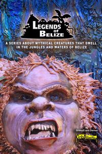 Produktbild: Legends Of Belize: A Series About Mythical Creatures...
