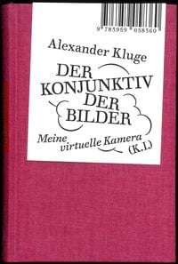 Produktbild: Alexander Kluge: Der Konjunktiv der Bilder