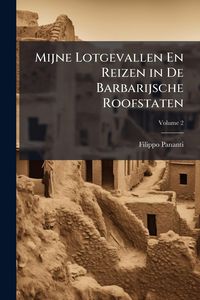 Produktbild: Mijne Lotgevallen En Reizen in De Barbarijsche Roofstaten