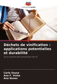 Produktbild: D&eacute;chets de vinification : applications potentielles et durabilit&eacute;