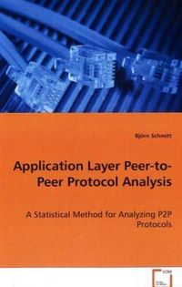 Produktbild: Schmitt Bj&ouml;rn: Application Layer Peer-to-Peer Protocol Analy