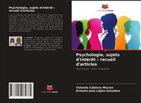 Produktbild: Psychologie, sujets d'int&eacute;r&ecirc;t : recueil d'articles