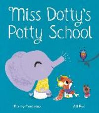 Produktbild: Corderoy, T: Miss Dotty's Potty School