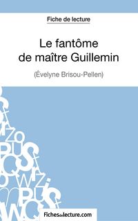 Produktbild: Le fant&ocirc;me de ma&icirc;tre Guillemin d'Evelyne Brisou-Pellen (Fiche de lecture)
