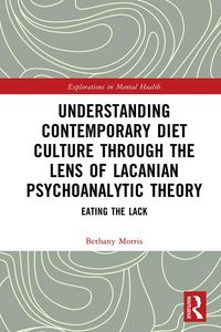 Produktbild: Understanding Contemporary Diet Culture through the Lens of Lacanian Psychoanalytic Theory
