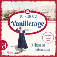 Produktbild: Vanilletage - Die Frauen der Backmanufaktur