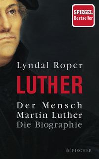 Bild vom Artikel Der Mensch Martin Luther vom Autor Lyndal Roper