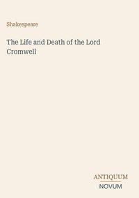 Produktbild: The Life and Death of the Lord Cromwell