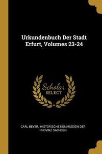 Produktbild: Urkundenbuch Der Stadt Erfurt, Volumes 23-24