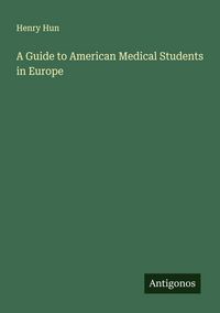 Produktbild: A Guide to American Medical Students in Europe