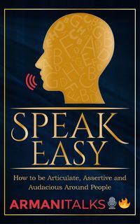 Produktbild: Speak Easy: How to be Articulate, Assertive, and Audacious Around People