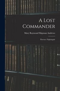 Produktbild: A Lost Commander: Florence Nightingale