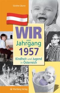 Produktbild: Wir vom Jahrgang 1957 - Kindheit und Jugend in &Ouml;sterreich