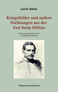 Produktbild: Kriegsbilder und andere Dichtungen aus der Zeit beim Milit&auml;r
