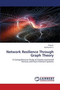 Produktbild: Network Resilience Through Graph Theory