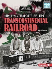 Produktbild: The Real History of the Transcontinental Railroad