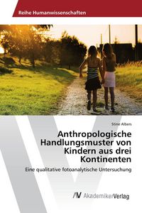 Produktbild: Anthropologische Handlungsmuster von Kindern aus drei Kontinenten
