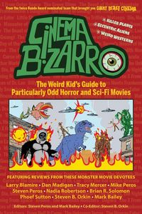 Produktbild: Cinema Bizarro - The Weird Kid's Guide to Particularly Odd Horror and Sci-Fi Movies